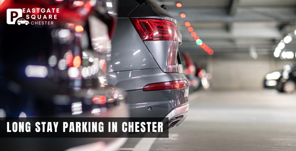 long-stay parking eastgate square chester